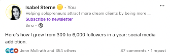 LinkedIn post from Isabel Sterne that says, "Here's how I grew from 300 to 6,000 followers in a year: social media addiction."
