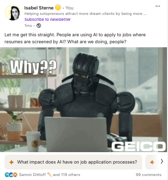 LinkedIn post from Isabel Sterne that says, " Let me get this straight. People are using AI to apply to jobs where resumes are screened by AI? What are we doing, people?" Below is an image of a robot on a computer with the text "Why??"